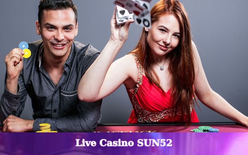 bàn chơi live casino sun52
